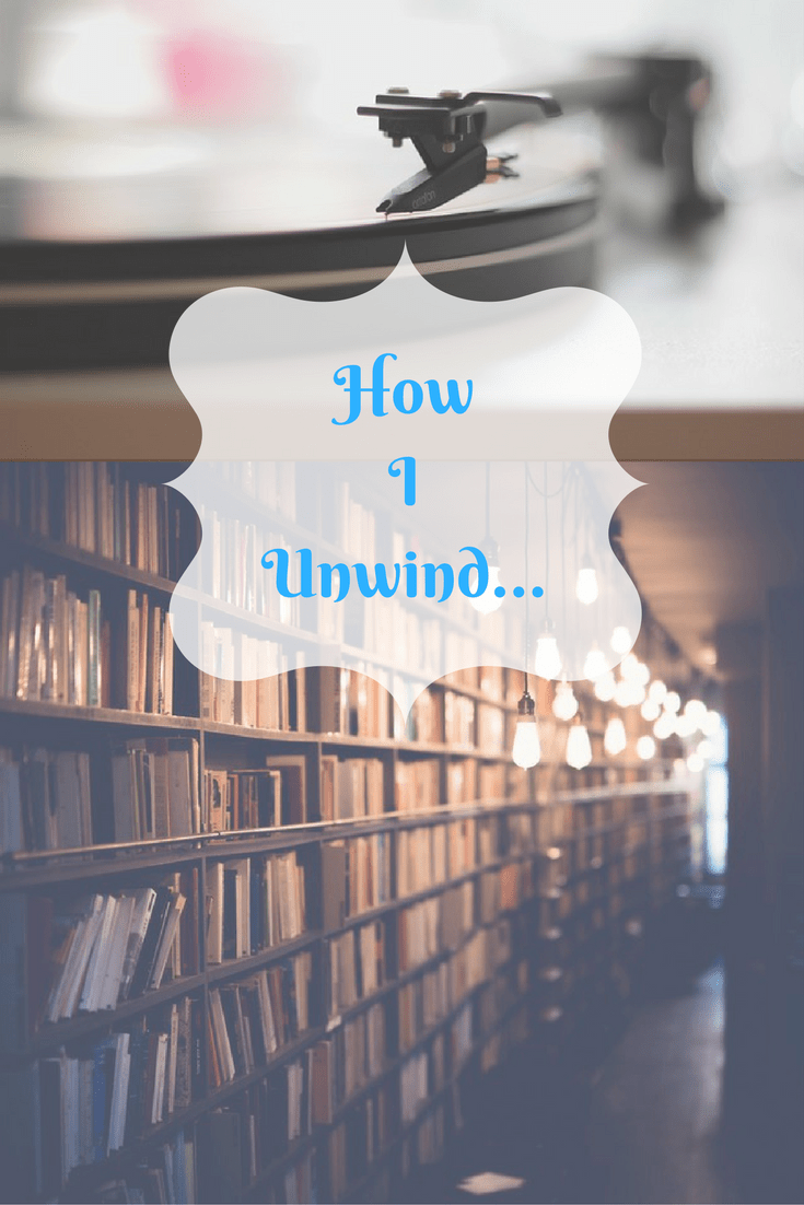 How I unwind….