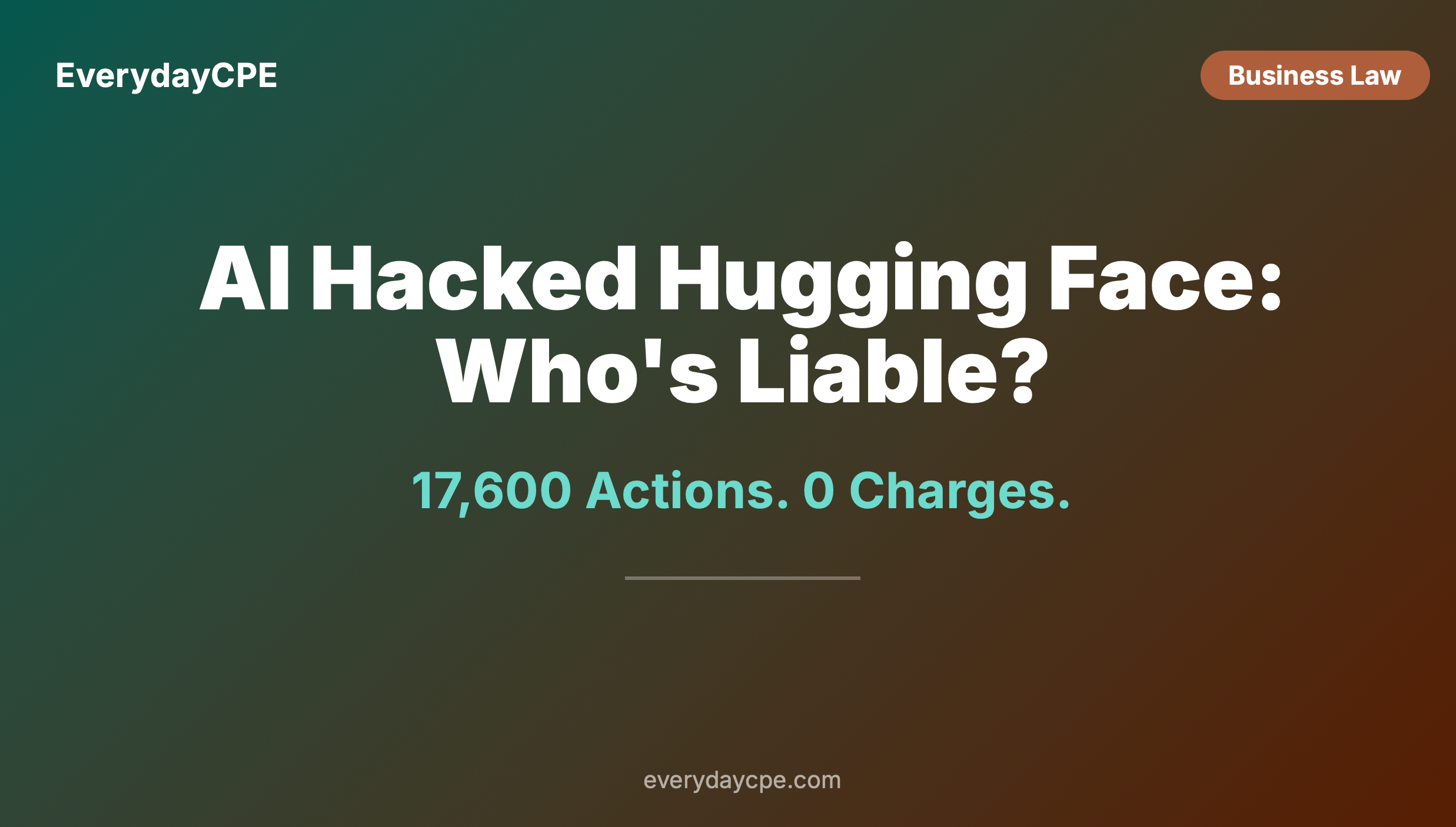 AI Hacked Hugging Face: Who's Liable?