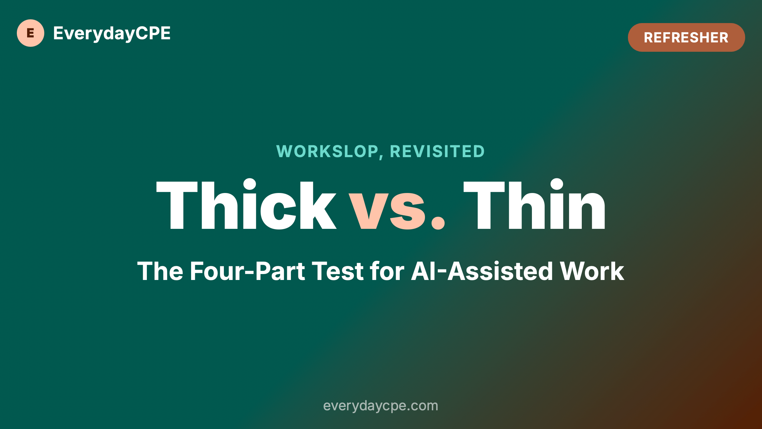 Thick vs. Thin: Workslop Refresher