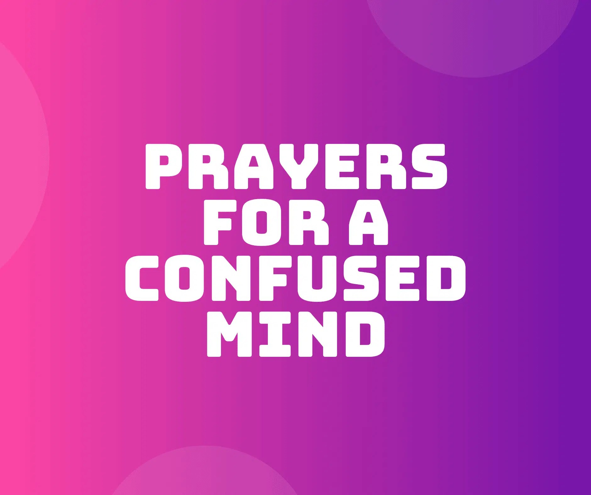 Prayers For A Confused Mind | Prayer Points