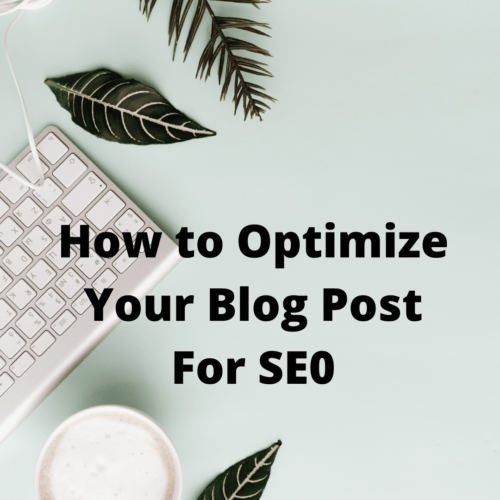 How to Optimize Your Blog Post For SEO