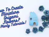 How To Make Miniature Origami Flowers Another Tutorial