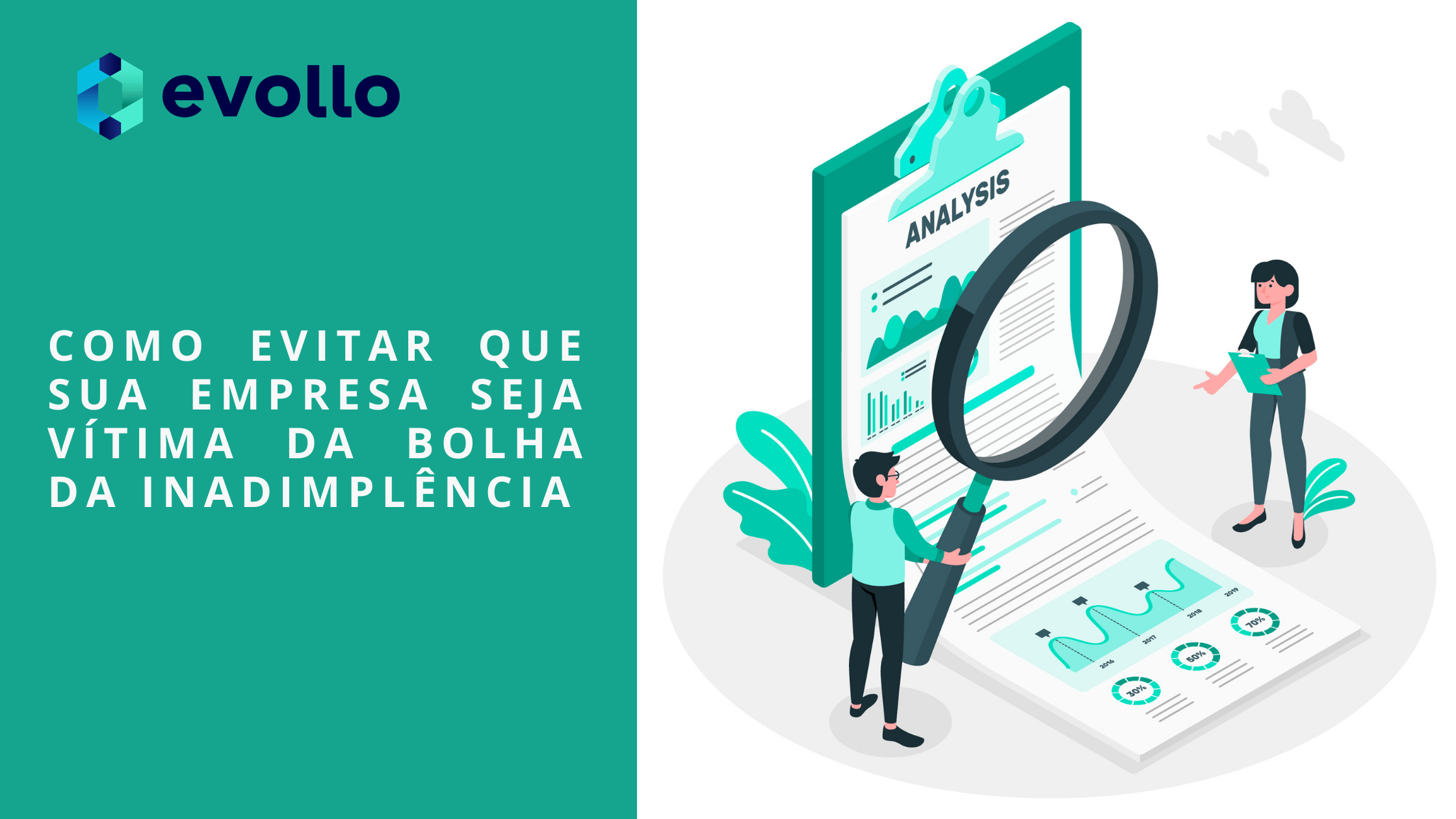 Como evitar que sua empresa seja vítima da bolha da inadimplência