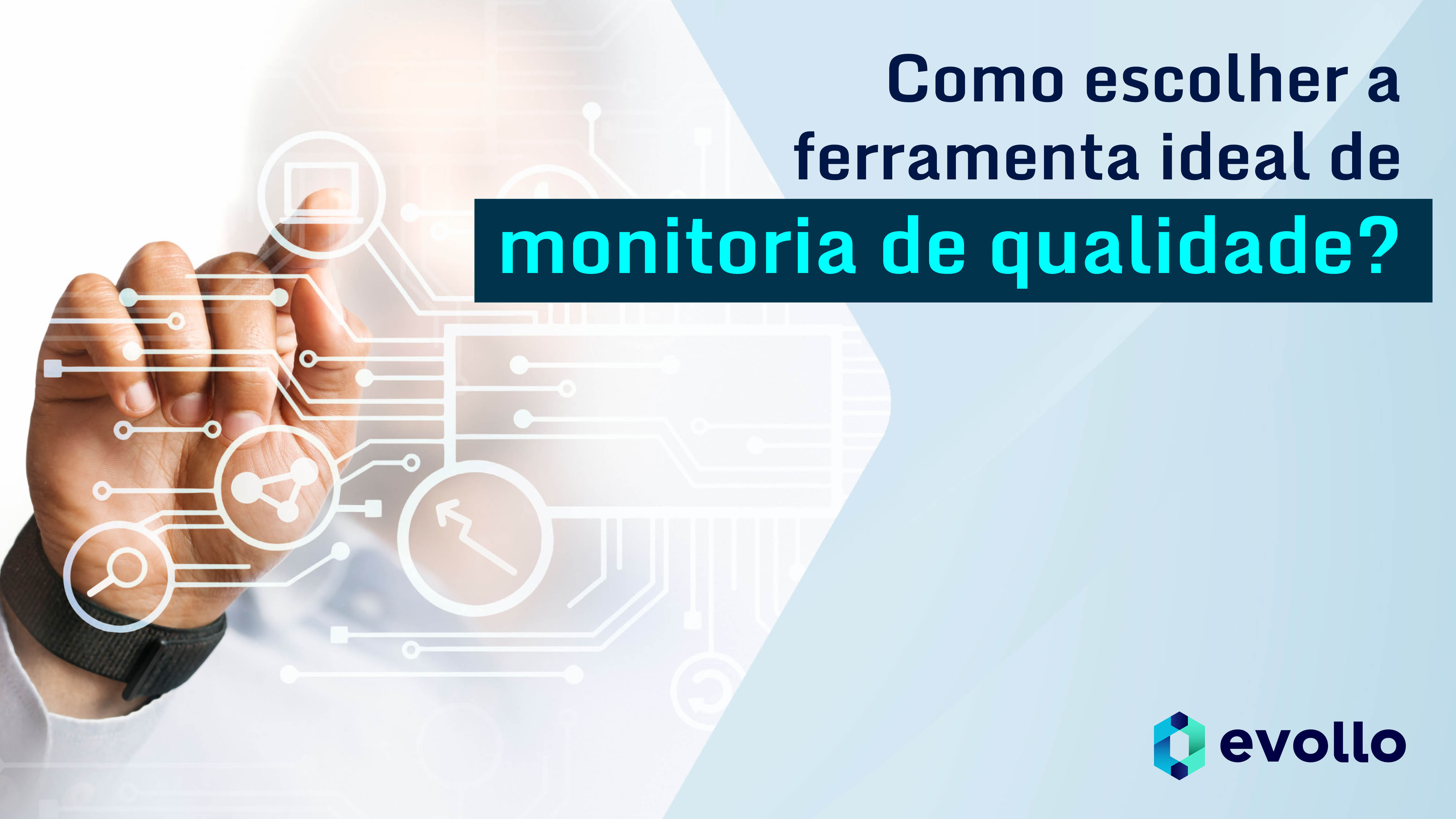 <strong>Cinco fatores a considerar ao optar por uma ferramenta de monitoria de qualidade</strong>