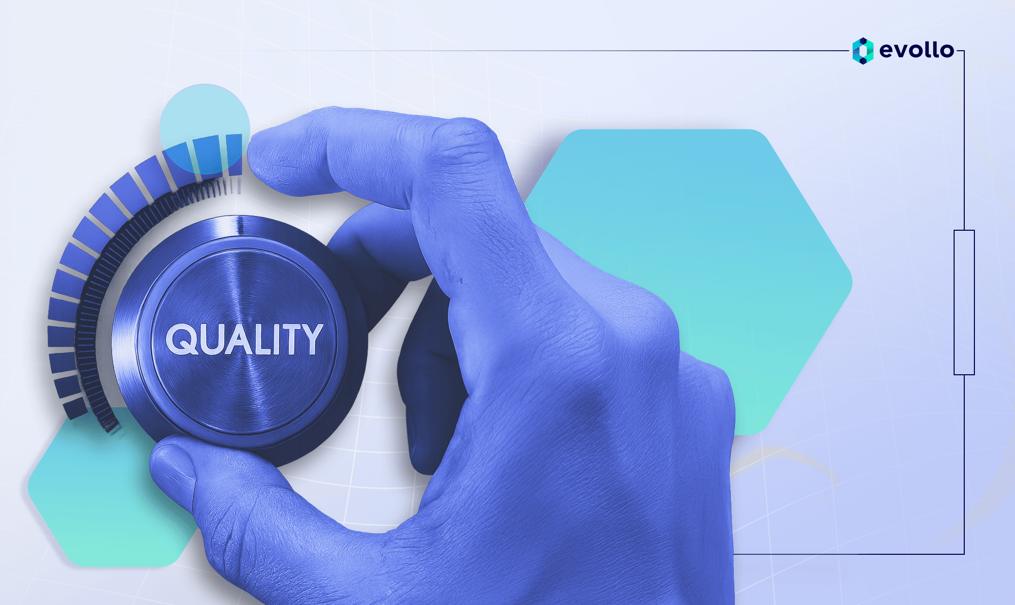 A imagem mostra uma mão ajustando um botão de quality assurance. Ela está customizada com as cores da Evollo, verde e azul.