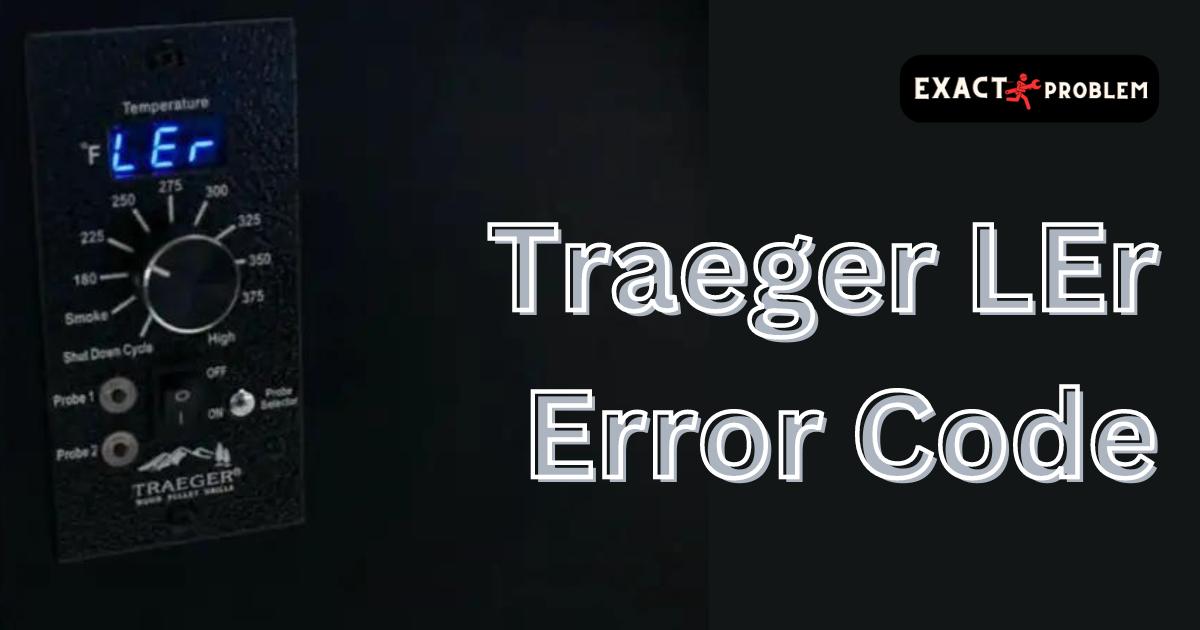 Traeger LEr Error Code