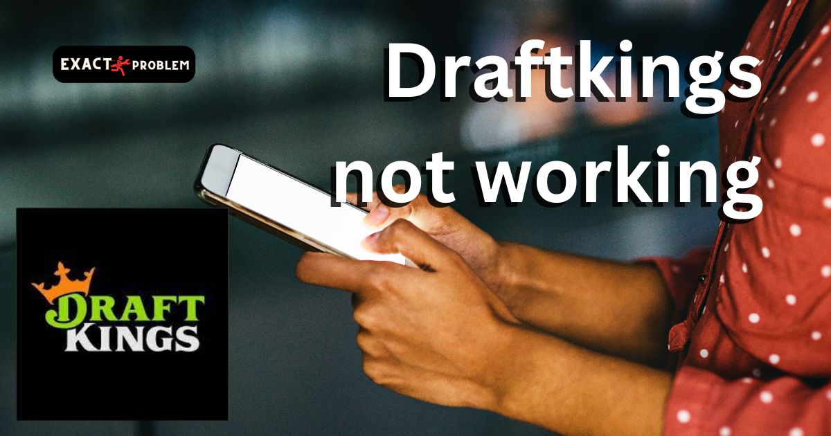 Draftkings not working