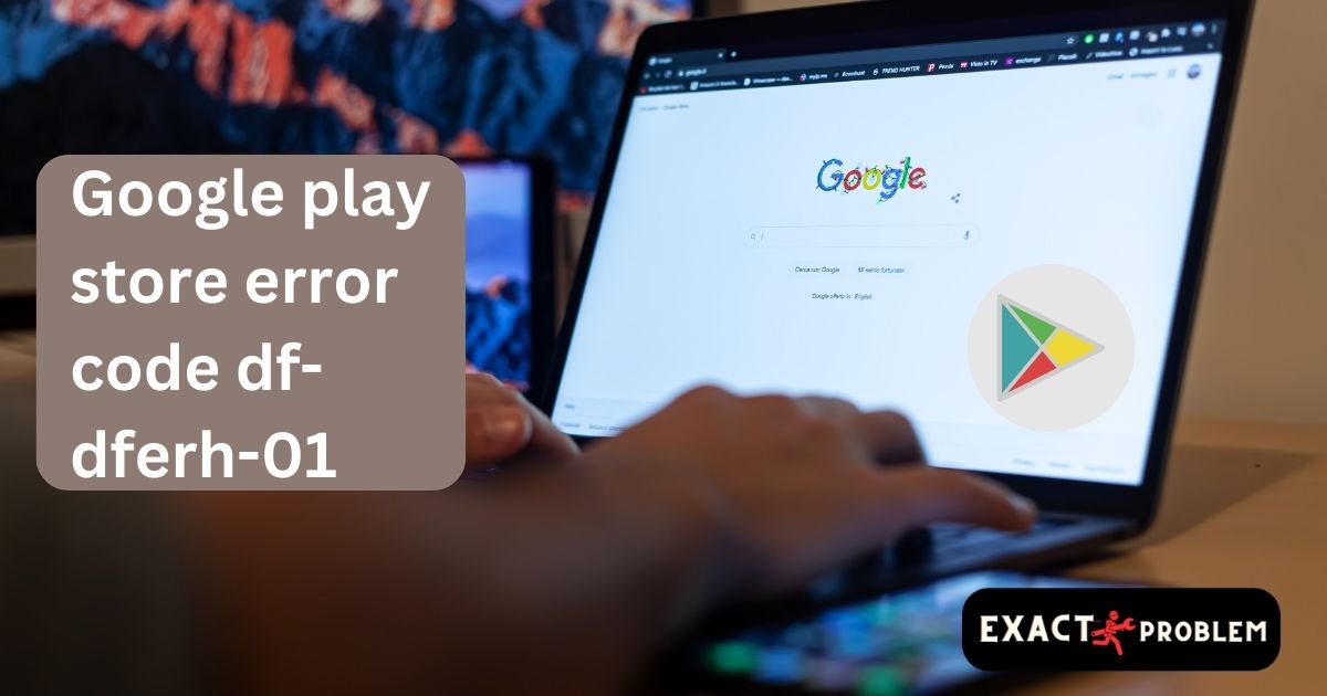 Google play store error code df-dferh-01