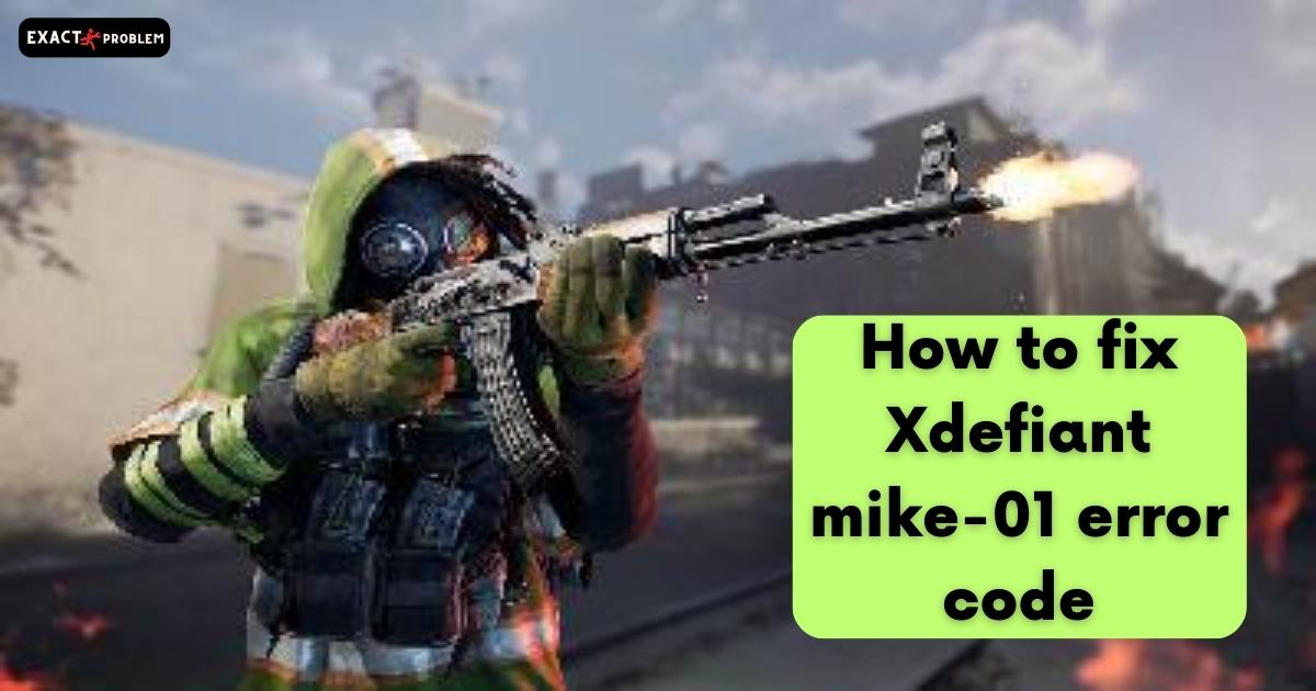 xdefiant mike-01 error code