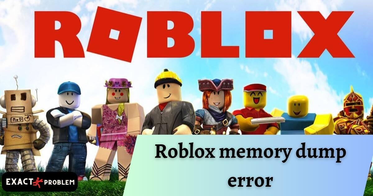 Roblox memory dump error