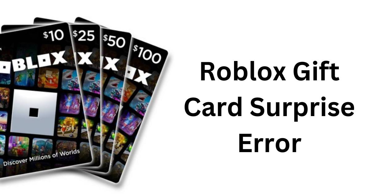 Roblox Gift Card Surprise Error