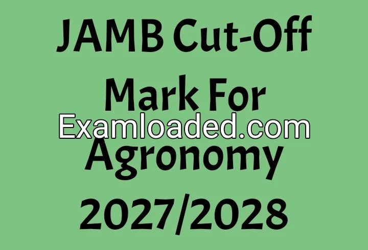 JAMB Cut-Off Mark For Agronomy 2027/2028