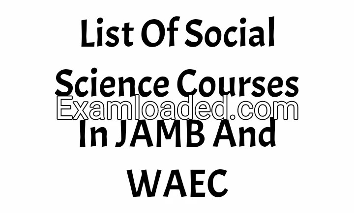 List Of Social Science Courses In JAMB And WAEC
