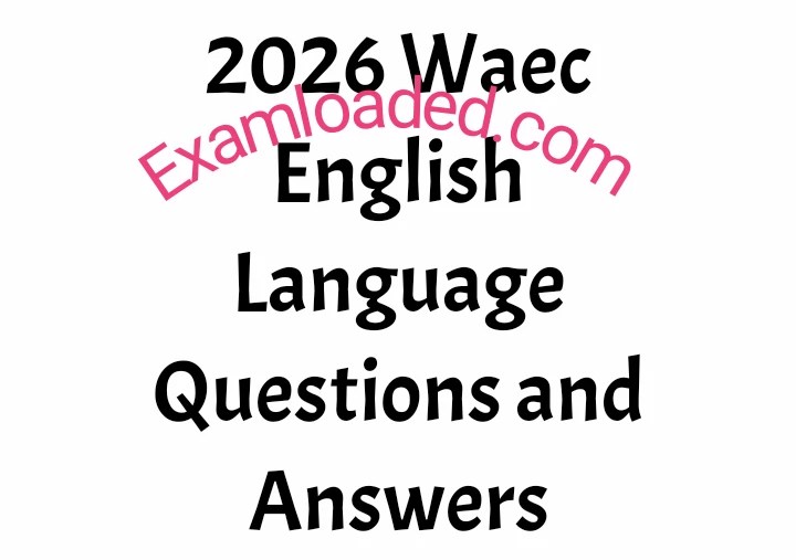 2026 Waec gce English Language Questions and Answers