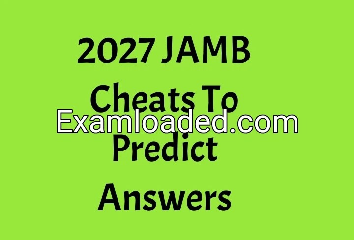 2027 JAMB Cheats To Predict Answers