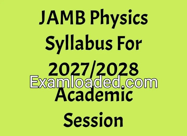 JAMB Physics Syllabus For 2027/2028 Academic Session
