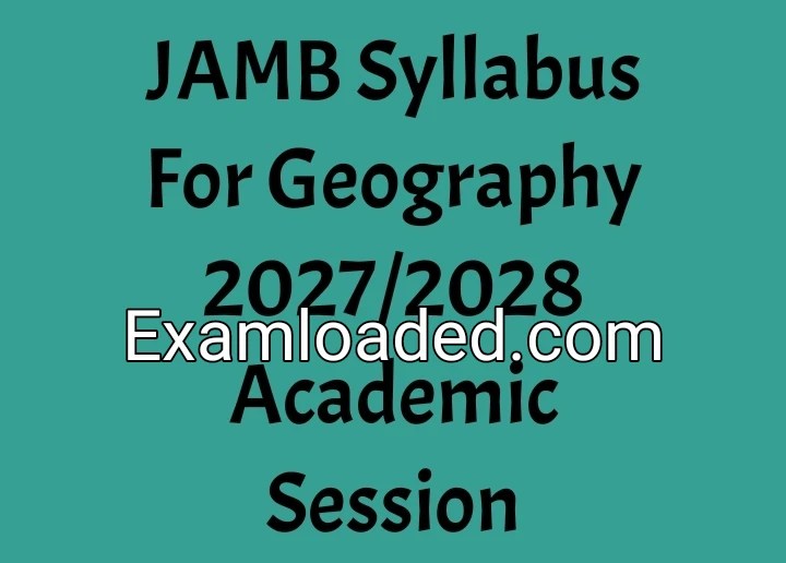 JAMB Syllabus For Geography 2027/2028 Academic Session