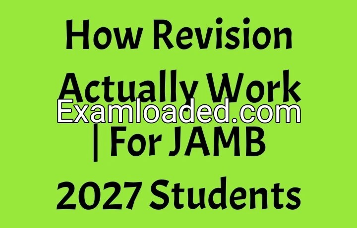 How Revision Actually Work | For JAMB 2027 Students