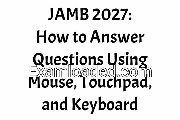 JAMB 2027 How to Answer Questions Using Mouse Touchpad and Keyboard