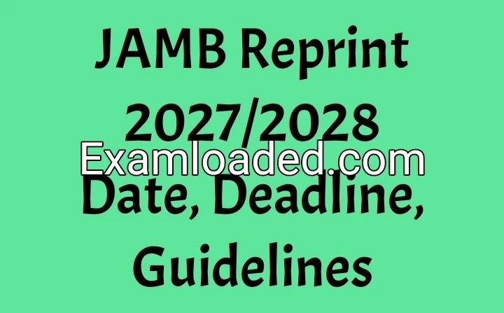 JAMB Reprint 2027/2028 Date, Deadline, Guidelines