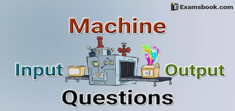 Machine Input Output Questions With Answers Of Reasoning 1 2 Page 1 of 2.