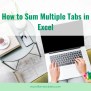 How To Sum Multiple Tabs In Excel - Add Data Across Sheets