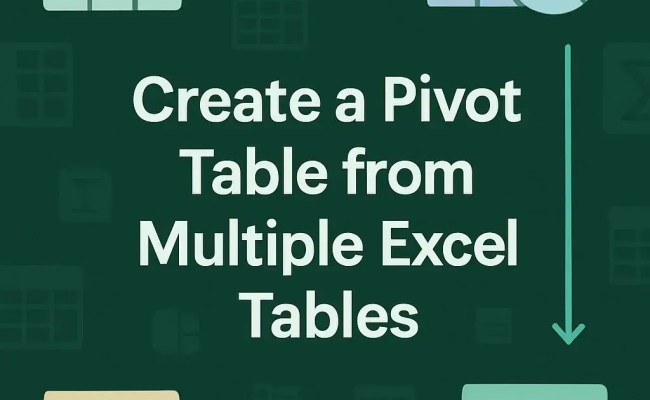 How To Create A Pivot Table From Multiple Excel Tables - Excel Insider