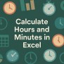 How To Calculate Hours And Minutes In Excel (3 Simple Formulas) - Excel ...