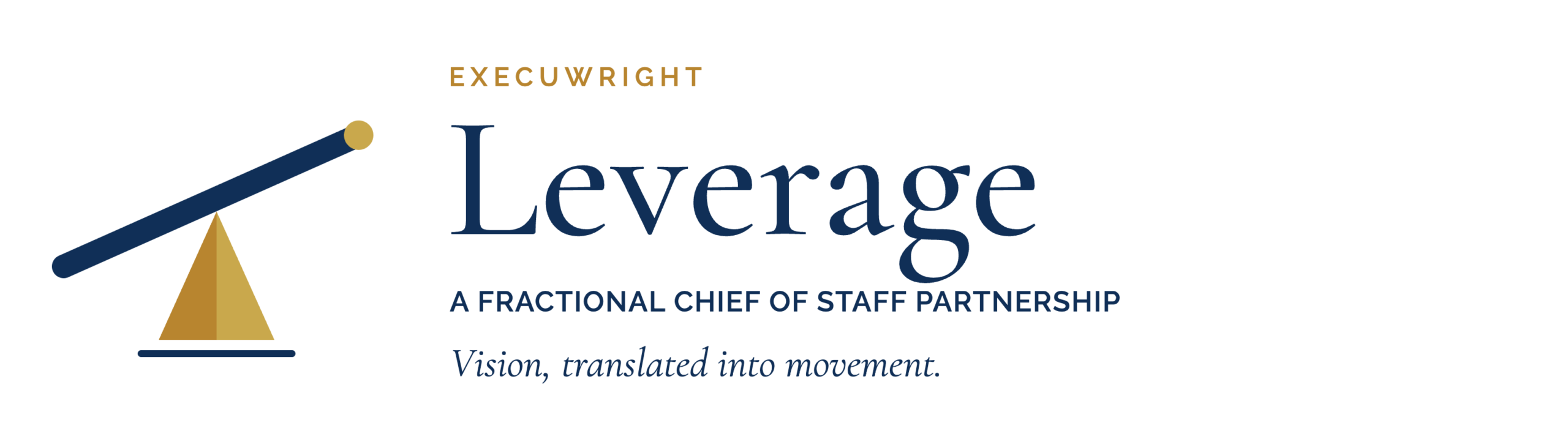 ExecuWright Leverage. A Fractional Chief of Staff Partnership. Vision, translated into movement.