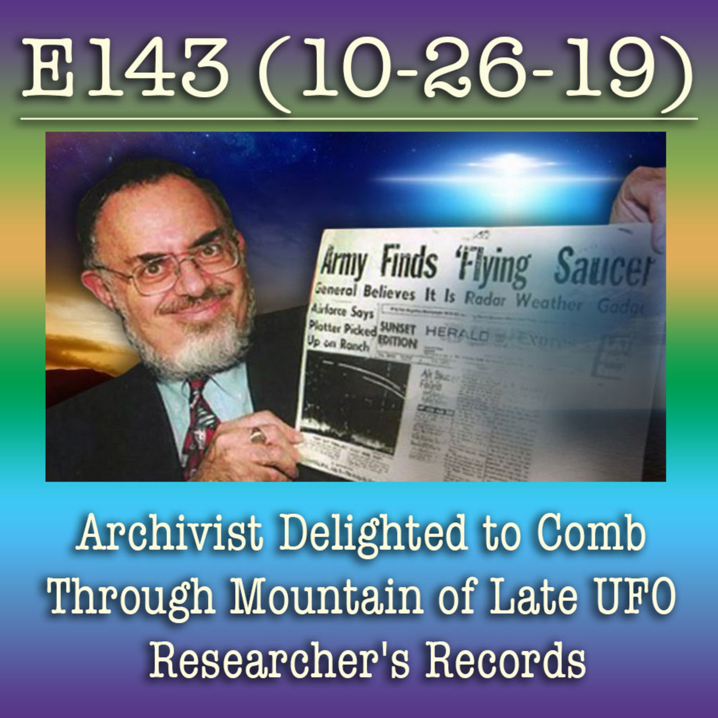 E143 Archivist Delighted to Comb Through Mountain of Late UFO Researcher’s Records