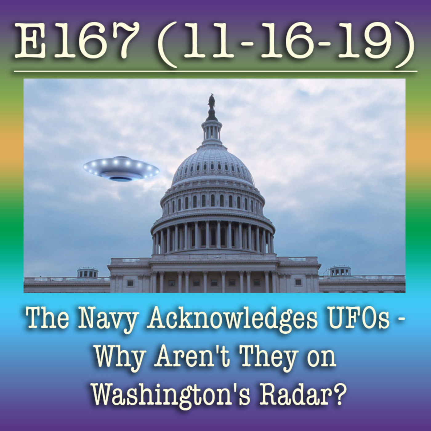 e167 The Navy Acknowledges UFOs – Why Aren’t They on Washington’s Radar?