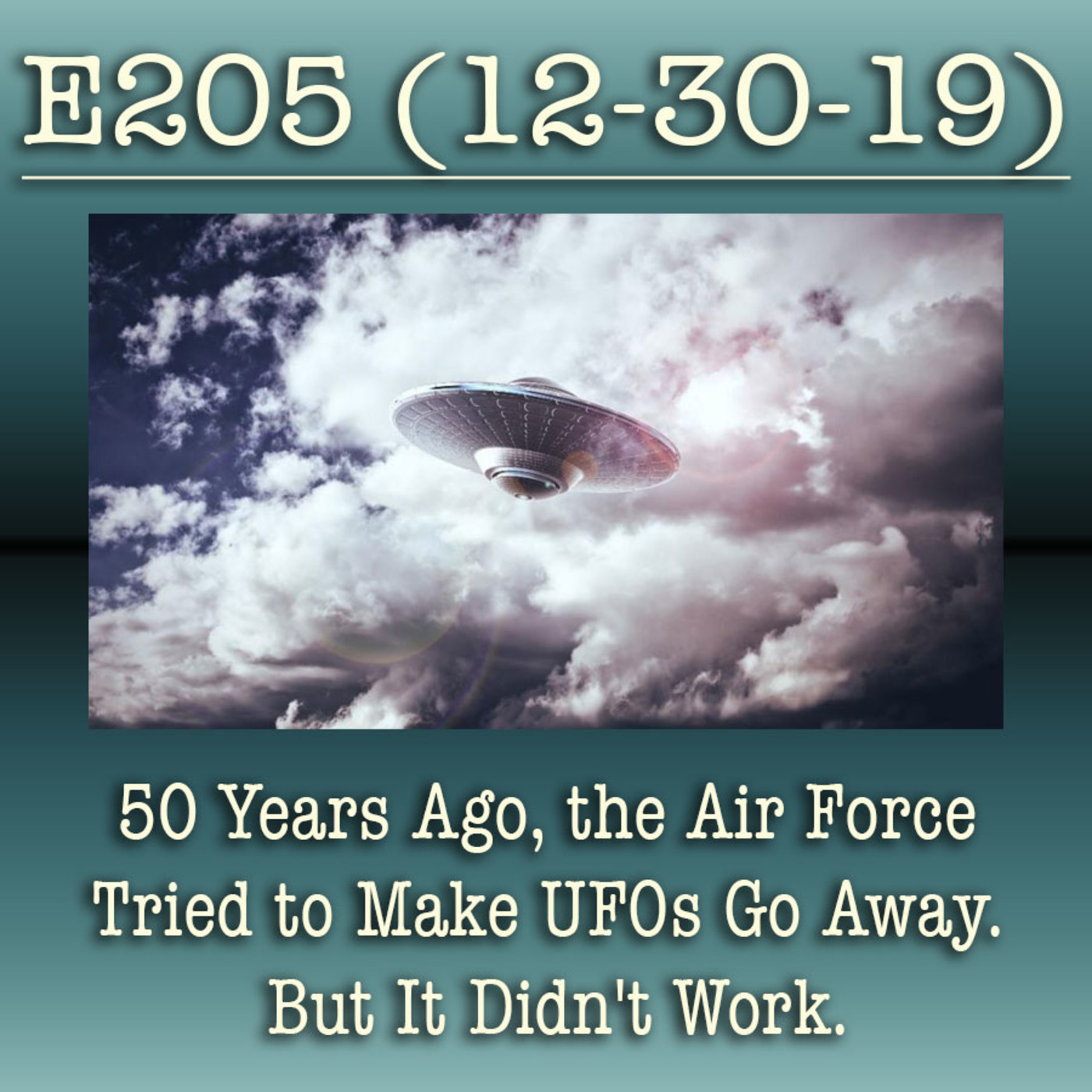 E205 50 Years Ago, the Air Force Tried to Make UFOs Go Away. But It Didn’t Work.