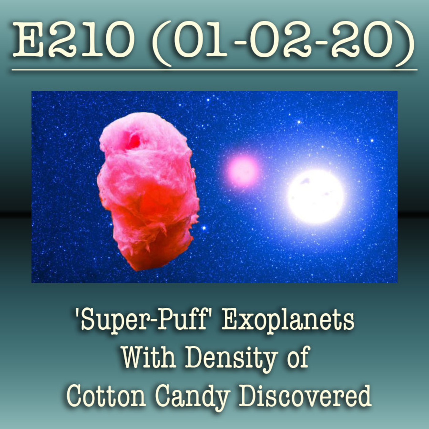E210 ‘Super-Puff’ Exoplanets With Density of Cotton Candy Discovered