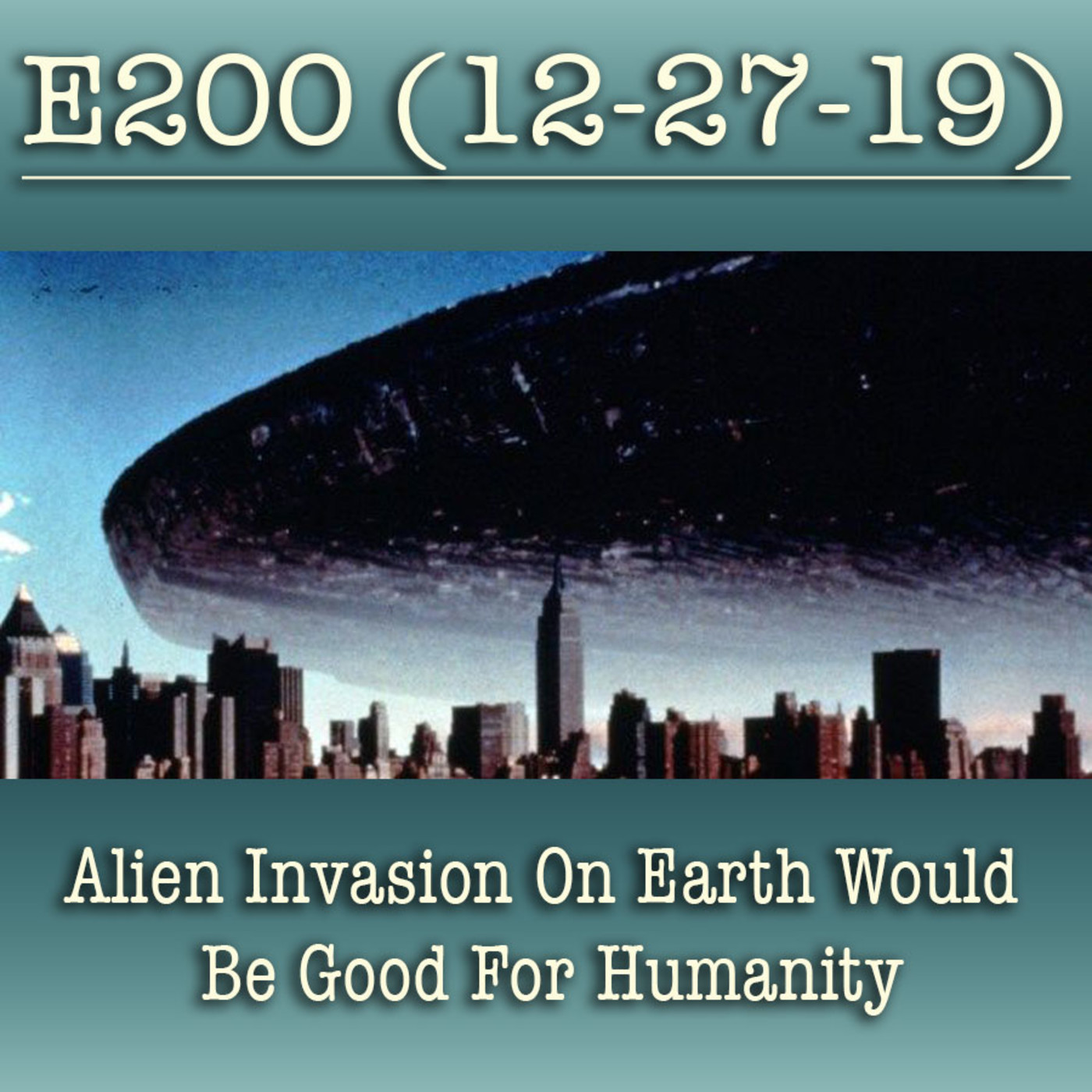 E200 Alien Invasion On Earth Would Be Good For Humanity