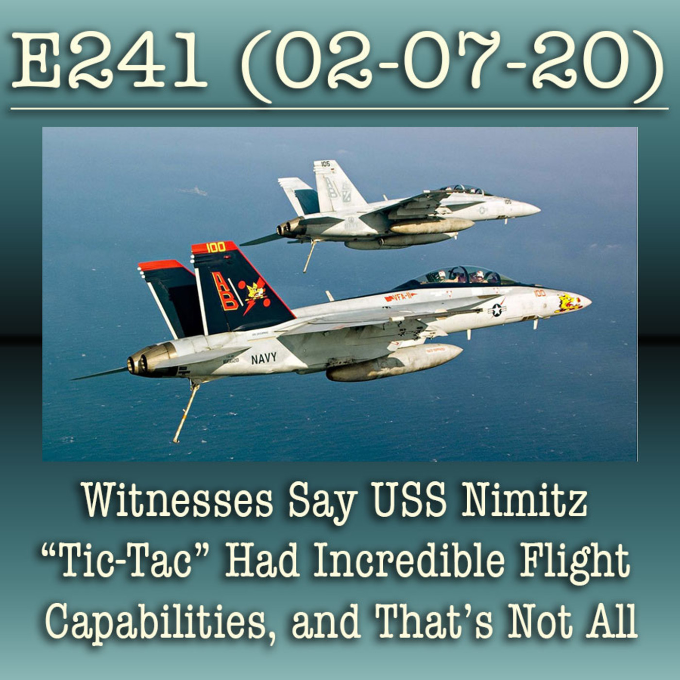 e241 Witnesses Say USS Nimitz “Tic-Tac” Had Incredible Flight Capabilities, and That’s Not All