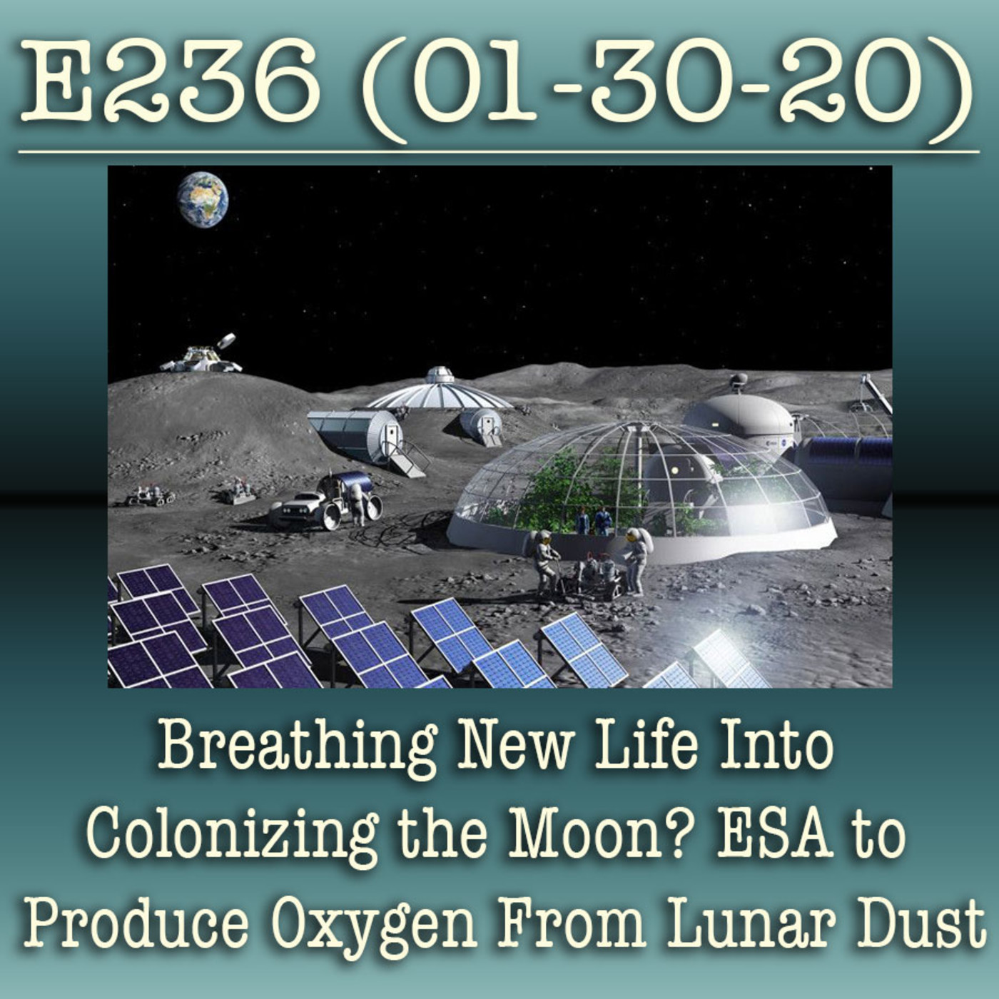 e236 Breathing New Life Into Colonizing the Moon? ESA to Produce Oxygen From Lunar Dust