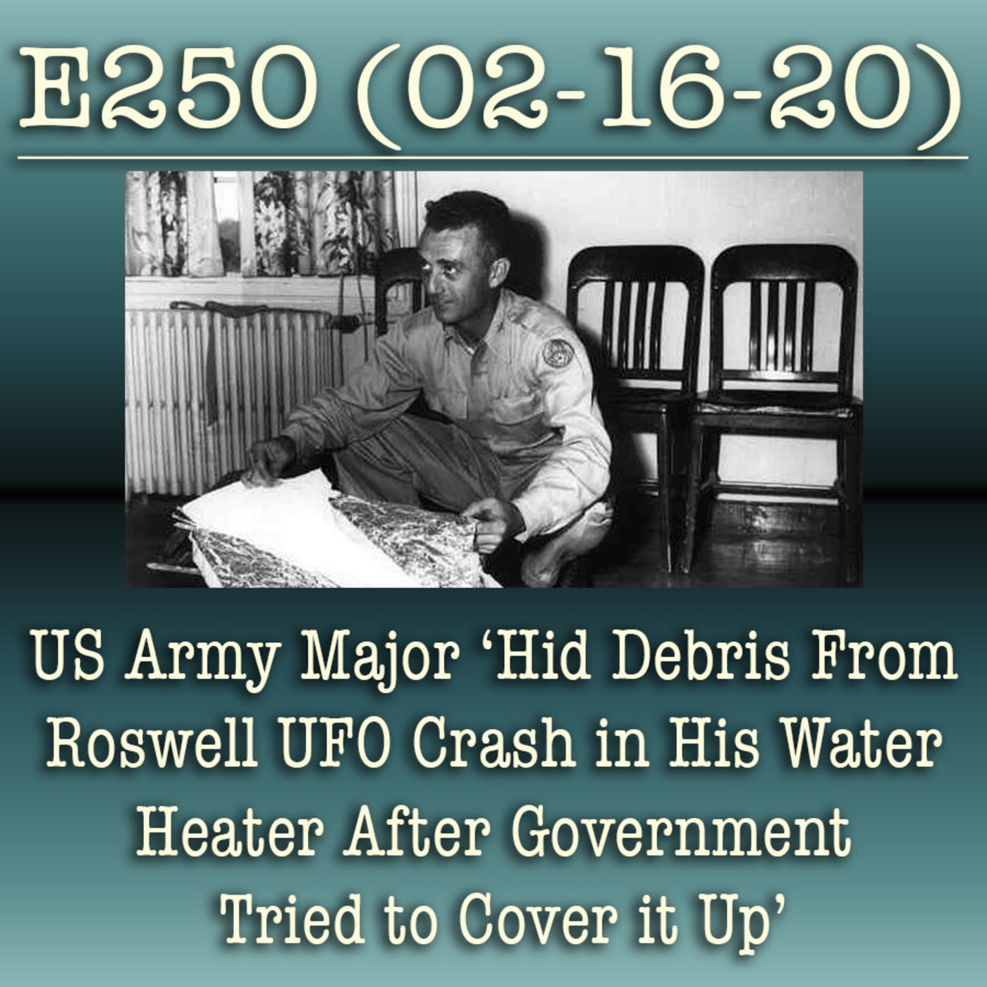 e250 US Army Major ‘Hid Debris From Roswell UFO Crash in His Water Heater After Government Tried to Cover it Up’