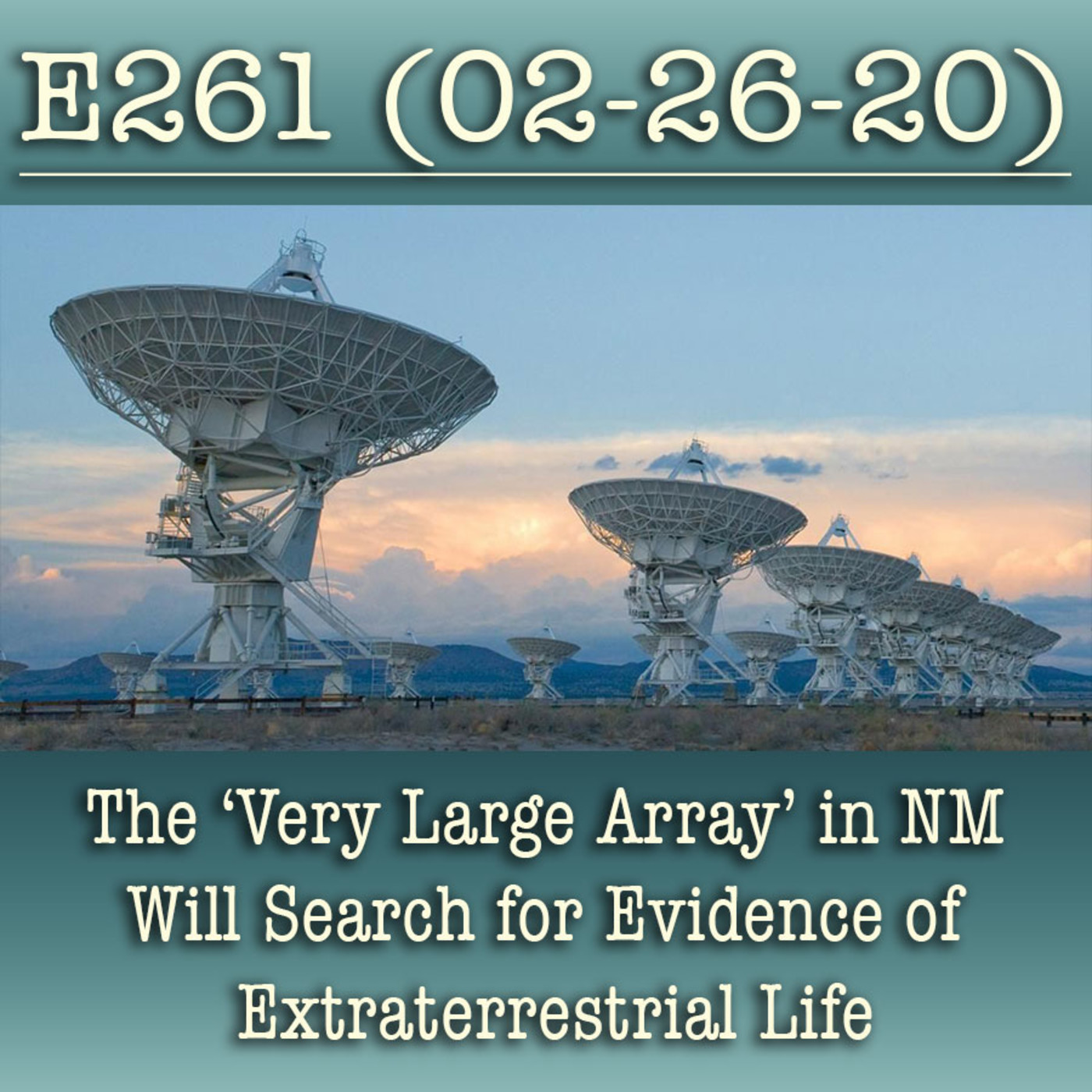 e261 The ‘Very Large Array’ in NM Will Search for Evidence of Extraterrestrial Life