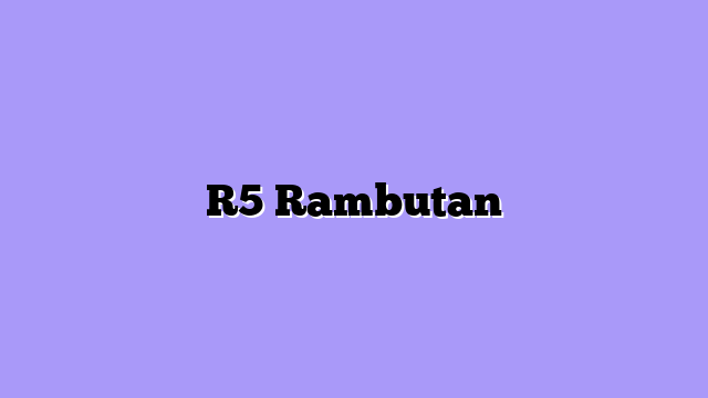 ᐉ r5 rambutan