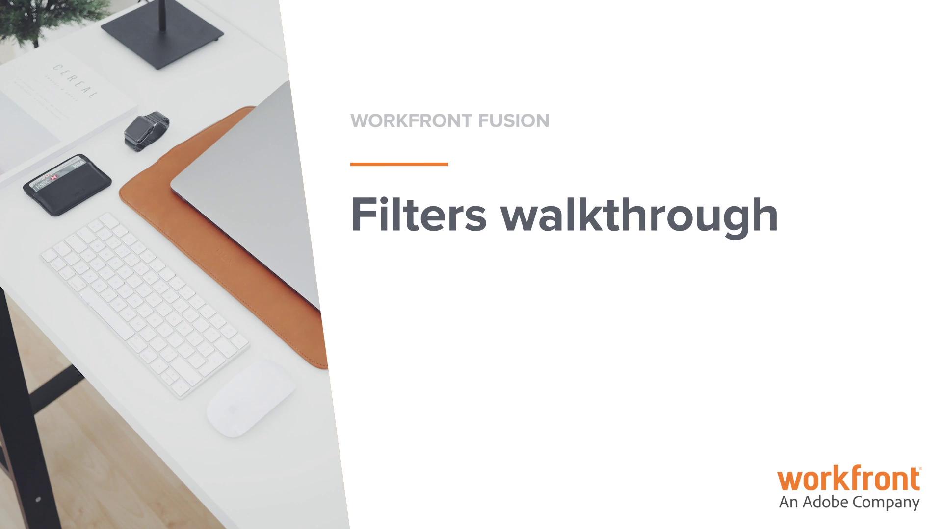 Filters Walkthrough Adobe Workfront - Desktop Nature Patterns for Desktop