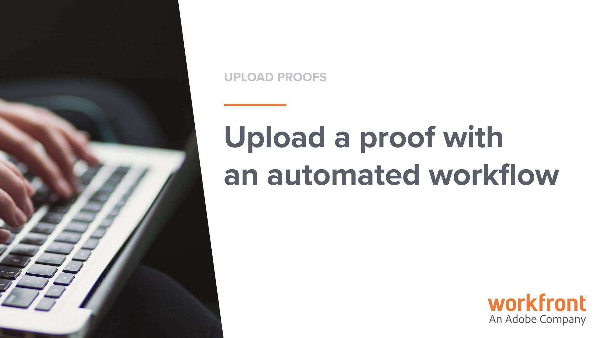 Upload A Proof With An Automated Workflow Adobe Workfront - Best Colorful Photos in Retina
