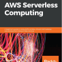 Learn AWS Serverless Computing A Beginner S Guide To Using AWS Lambda ...