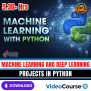 MACHINE LEARNING AND DEEP LEARNING PROJECTS IN PYTHON - Expert Training