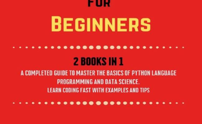 Python For Beginners: Complete Guide To Programming And Data Science ...