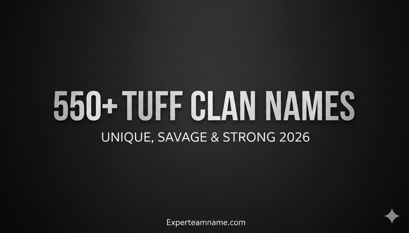 Best 550 Tuff Clan Names Unique Savage Strong Names 2026 Generated Image January 28 2026 11 39AM 