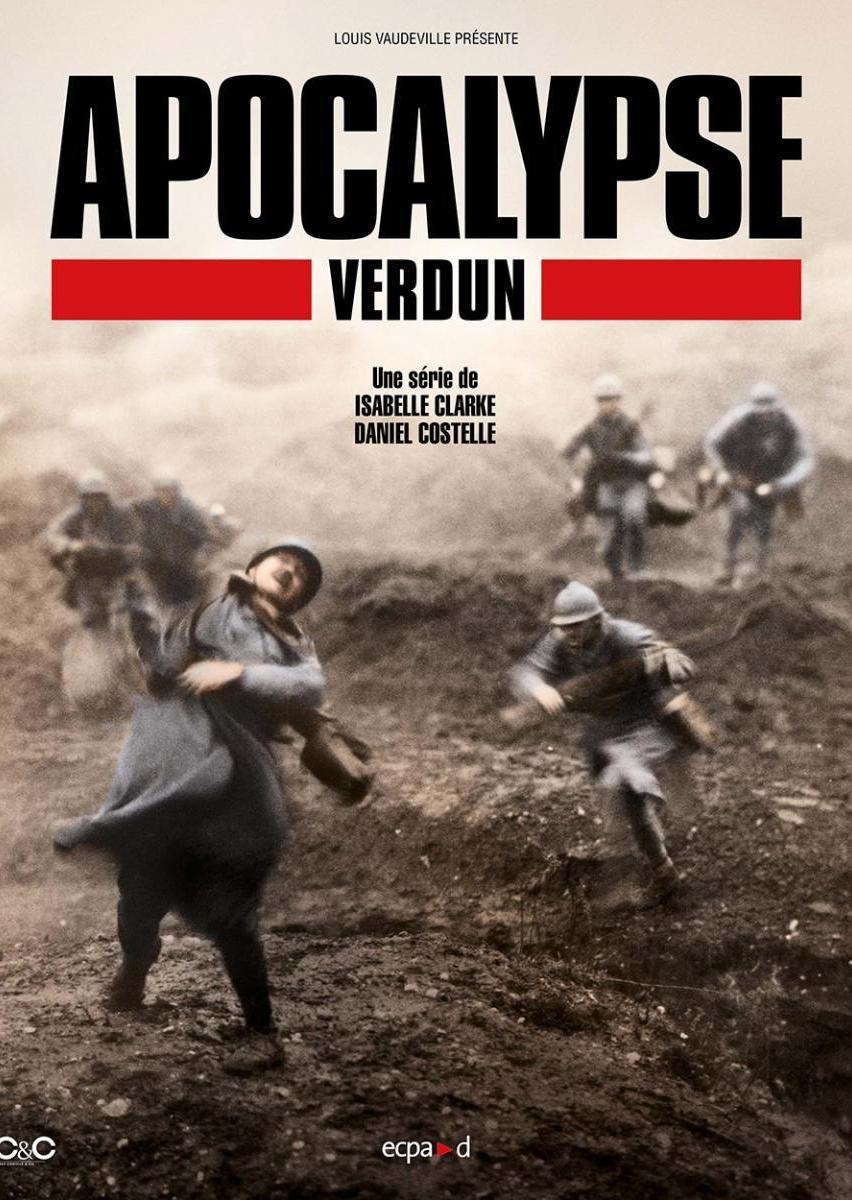 Première Guerre mondiale, bataille de Verdun, Clarke et Costelle, documentaire historique, horreur de la guerre, héroïsme des soldats, fresque poignante, détails inédits, destins humains bouleversants, œuvre magistraleApocalypse : Verdun de Isabelle Clarke et Daniel Costelle (2016)