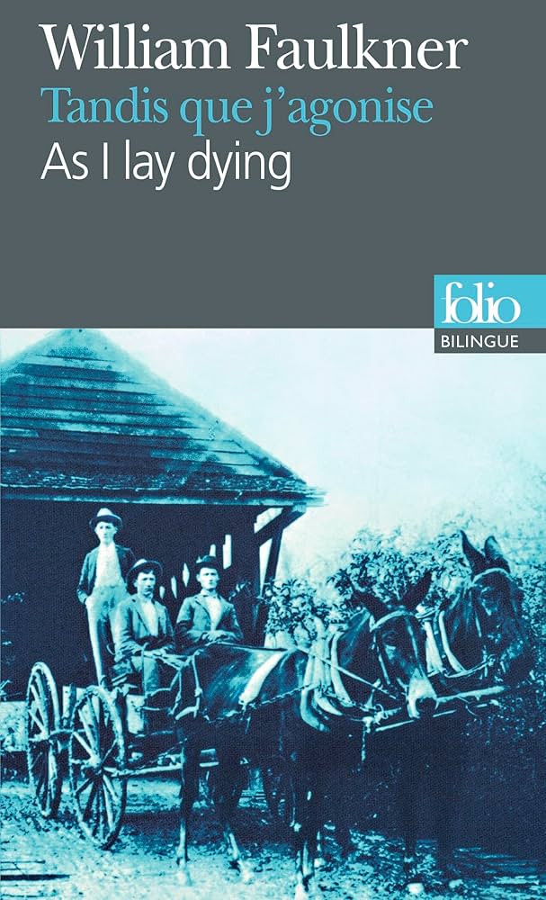 William Faulkner, Tandis que j'agonise, analyse littéraire, secrets familiaux, révélation finale, émotions crues, intensité narrative, William Faulkner œuvre, Bundren famille, conclusion magistraleTandis que j'agonise de William Faulkner (1930)