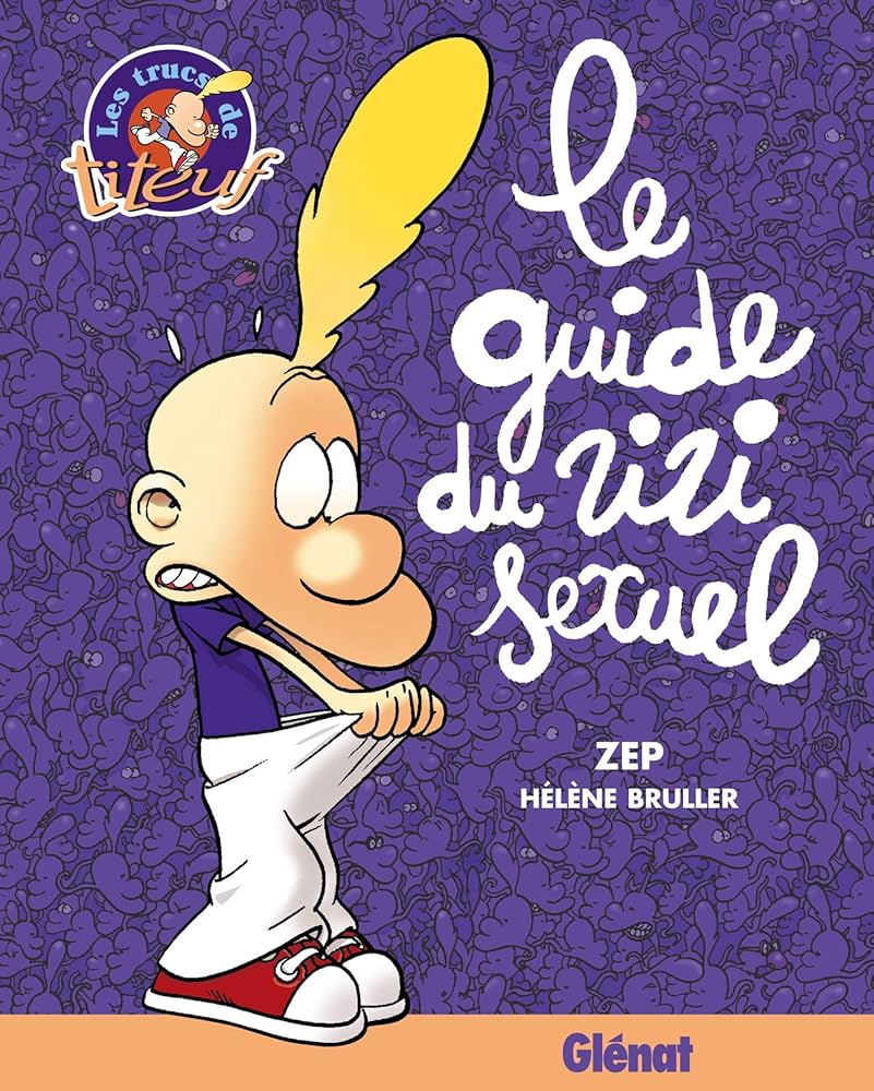 Le guide du zizi sexuel, Zep, Hélène Bruller, éducation sexuelle, humour, relations amoureuses, conseils pratiques, confiance en soi, sexualité positive, lecture éducative, adolescentsLe guide du zizi sexuel de Zep et Hélène Bruller (2001)