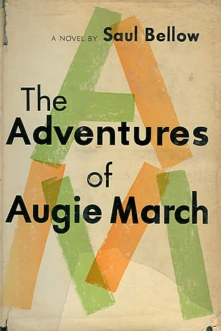 Les Aventures d'Augie March, Saul Bellow, roman de la dépression, liberté et identité, roman picaresque, héros américain, fresque épique, années 1930, parcours initiatique, littérature américaineLes Aventures d'Augie March de Saul Bellow (1953)