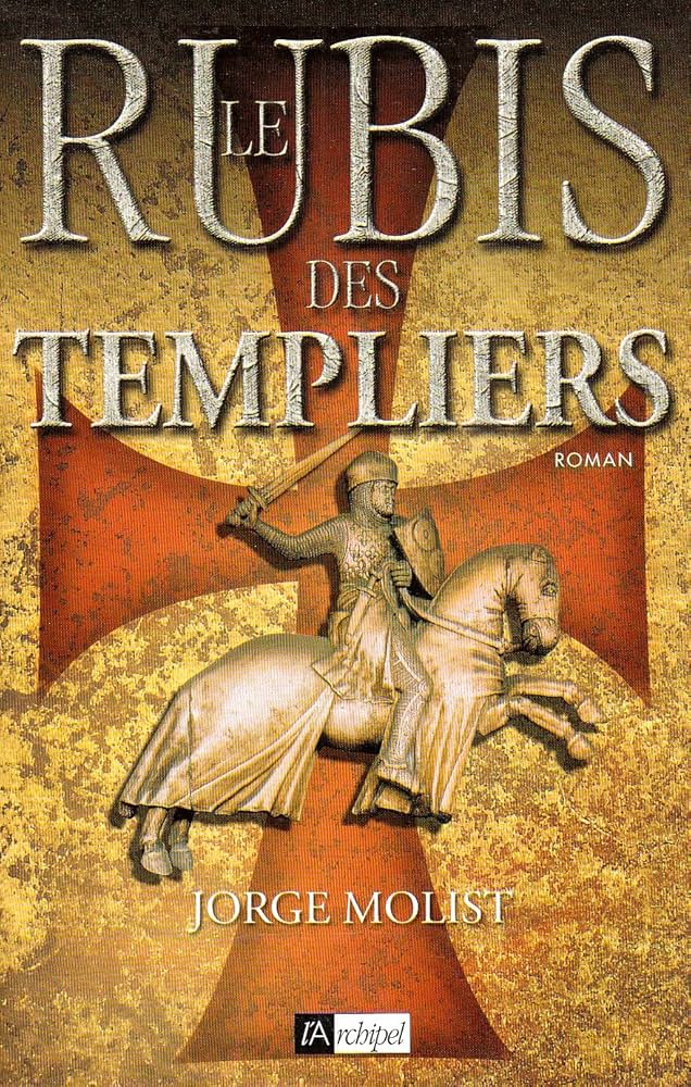 thriller historique, secrets des Templiers, Jacques Ravenne, Éric Giacometti, aventure mystique, conclusion époustouflante, twist final, alliances et trahisons, mystère millénaire, passionnés de thrillersLe rubis des templiers de Jacques Ravenne et Éric Giacometti (2011)